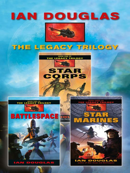 Title details for Star Corps, Battlespace, Star Marines by Ian Douglas - Available